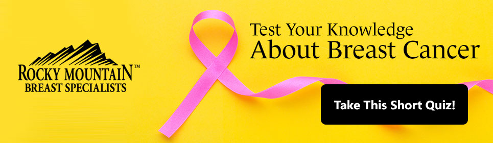 take the breast cancer quiz